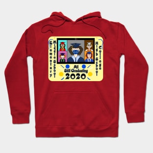 All still Graduating 2020 Hoodie